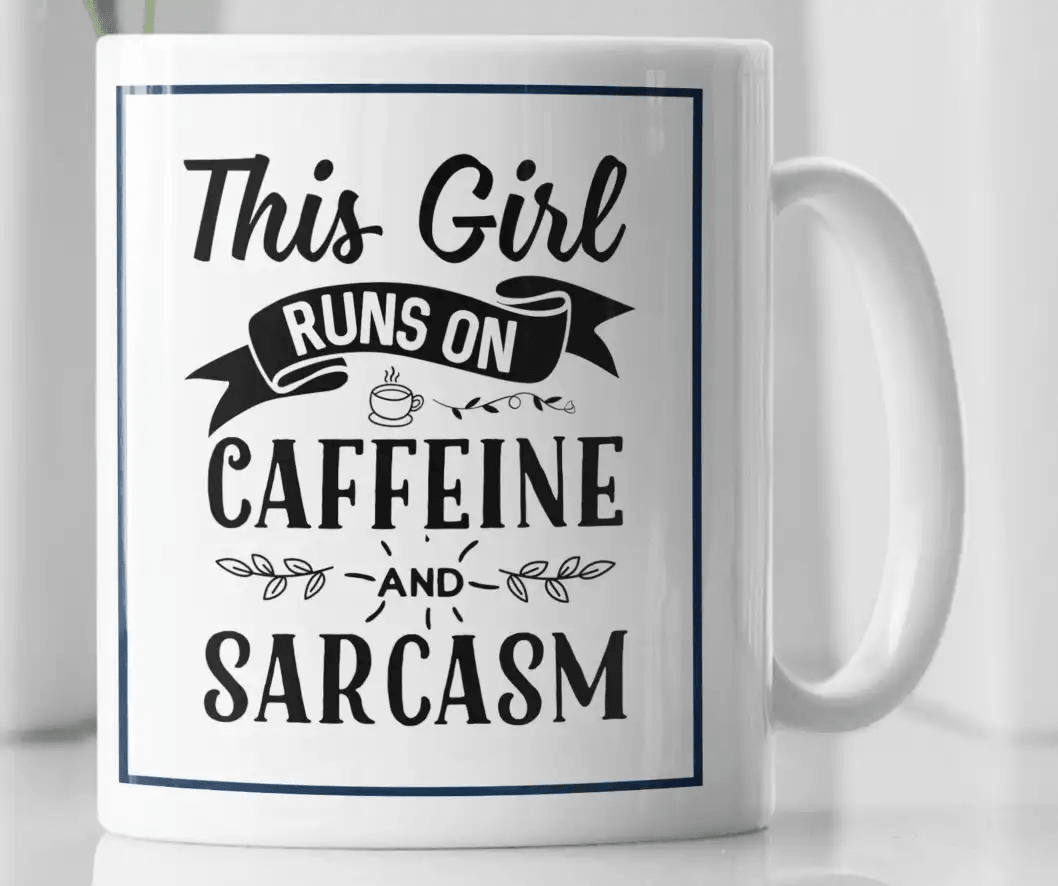 Funny Sarcastic Sassy Quote Novelty Coffee Mug - MM Collectables