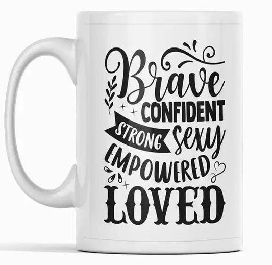 Brave Confident Sexy Novelty Coffee Mug