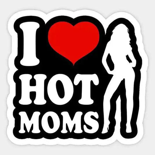 I Love Hot Moms Vinyl sticker